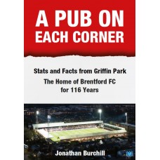 A Pub on Each Corner: Stats and Facts from Griffin Park – The Home of Brentford FC for 116 Years
